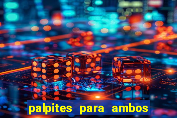 palpites para ambos marcam hoje